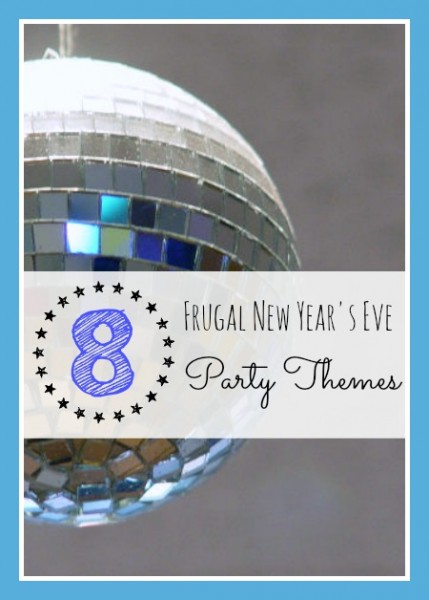 8 Budget Friendly New Year’s Eve Party Themes | Holiday Favorites